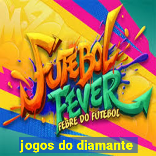 jogos do diamante